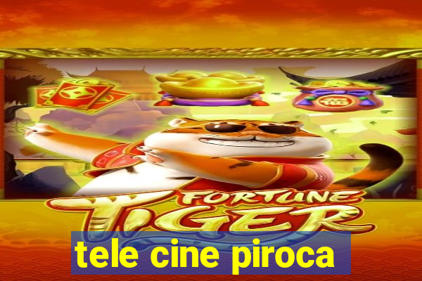 tele cine piroca